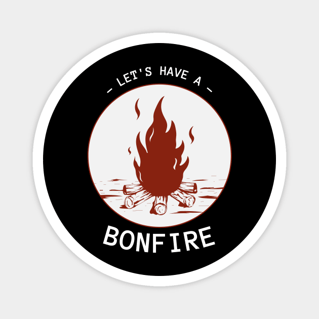 Let's Have A Bonfire Magnet by teegear